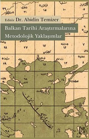 Balkan Tarihi Araştırmalarına Metodolojik Yaklaşımlar