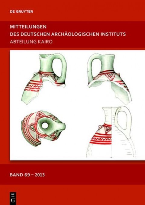 Mitteilungen des Deutschen Archäologischen Instituts, Abteilung Kairo Band 69 - 2013