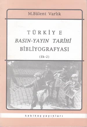 Türkiye, Basın-Yayın Tarihi Bibliyografyası (Ek-2)