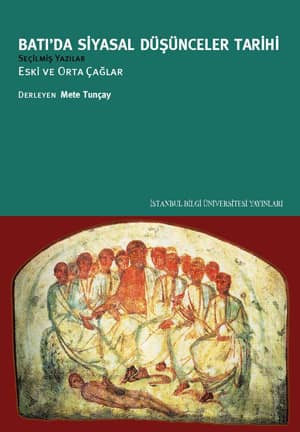 Batı'da Siyasal Düşünceler Tarihi - I   Seçilmiş Yazılar. Eski ve Orta Çağlar