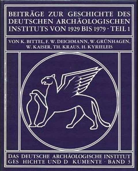 Beiträge zur Geschichte des Deutschen Archäologischen Instituts 1929 bis 1979 Teil 1