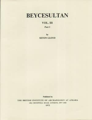 Beycesultan Vol. III Part I Late Bronze Age Architecture