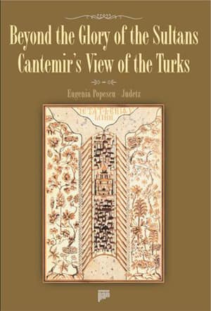 Beyond the Glory of the Sultans. Cantemir's View of the Turks
