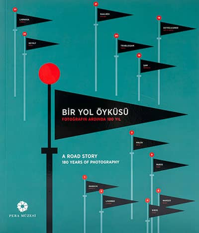 Bir Yol Öyküsü. Fotoğrafın Ardında 180 Yıl
