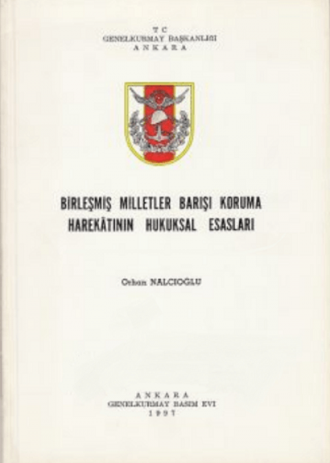 Birleşmiş Milletler Barışı Koruma Harekâtının Hukuksal Esasları