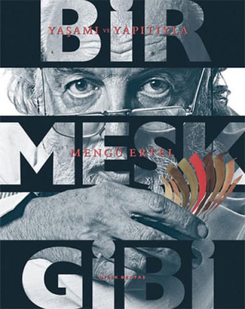 Bir Meşk Gibi. Yaşamı ve Yapıtlarıyla Mengü Ertel