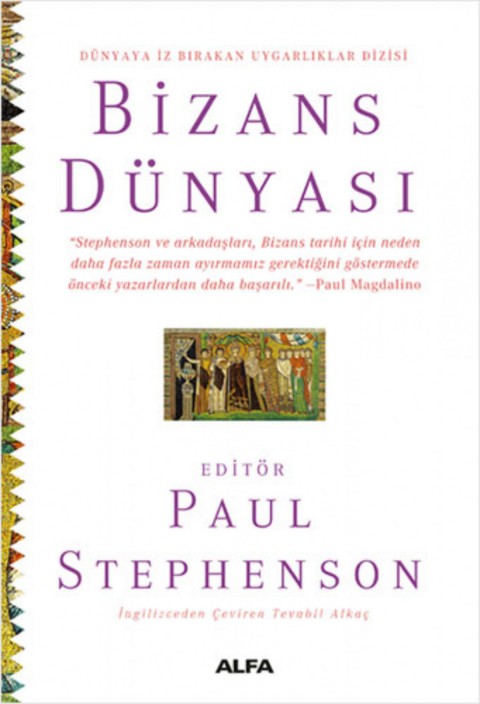 Bizans Dünyası - Dünyaya İz Bırakan Uygarlıklar Dizisi