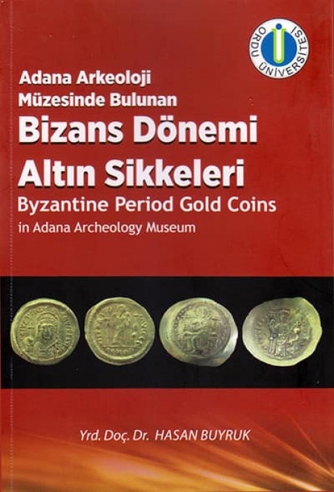 Adana Arkeoloji Müzesinde Bulunan Bizans Dönemi Altın Sikkeleri / Byzantine Period Golds Coins in Adana Archaeology Museum