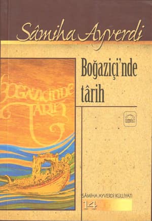 Boğaziçi'nde Tarih. Samiha Ayverdi Külliyatı