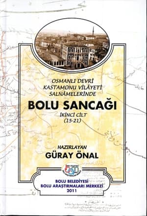 Osmanlı Devri Kastamonu Vilayeti Salnamelerinde Bolu Sancağı (2 Cilt)