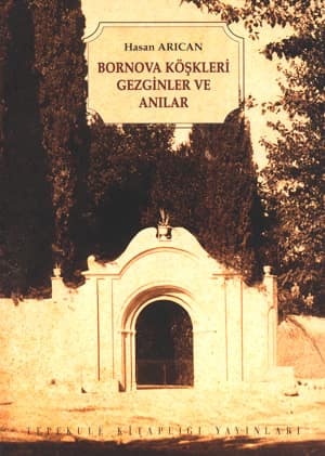 Bornova Köşkleri, Gezginler ve Anılar