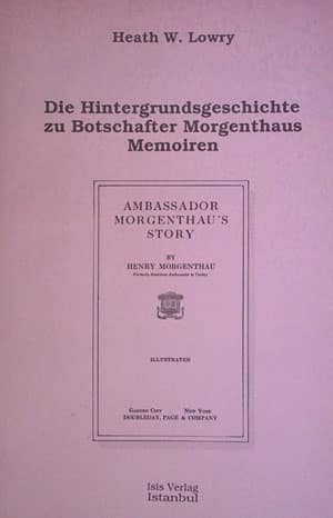 Die Hintergrundsgeschichte zu Botschafter Morgenthaus Memoiren
