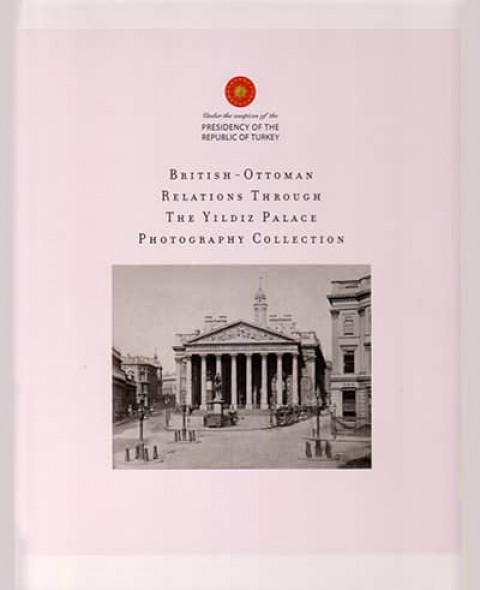 British-Ottoman Relations Through the Yıldız Palace Photography Collection