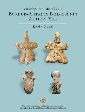 M.Ö. 8000'den M.Ö. 2000' e Burdur-Antalya Bölgesinin Altıbin Yılı