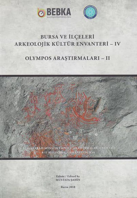 Bursa ve İlçeleri Arkeolojik Kültür Envanteri IV Olympos Araştırmaları