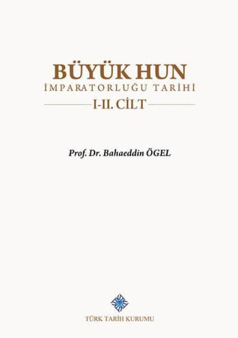 Büyük Hun İmparatorluğu Tarihi I-II Cilt