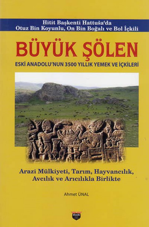 Büyük Şölen. Eski Anadolu'nun 3500 Yıllık Yemek ve İçkileri