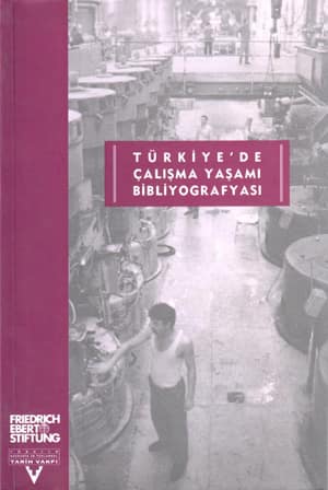 Türkiye'de Çalışma Yaşamı Bibliyografyası