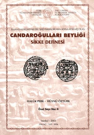 İlhanlı Hükümdarı Ebu Said Bahadır Han Adına Kesilmiş Olan Candaroğulları Beyliği Sikke Definesi