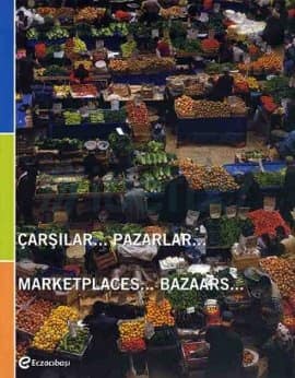 Çarşılar... Pazarlar... / Marketplaces... Bazaars...