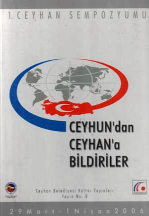 Ceyhun'dan Ceyhan'a Bildiriler - 1. Ceyhan Sempozyumu: 2006