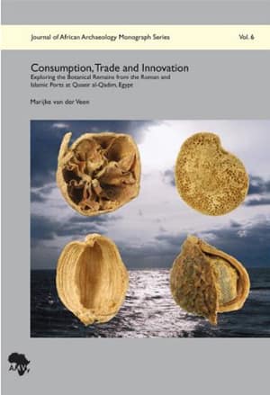 Consumption, Trade and Innovation. Exploring the Botanical Remains from the Roman and Islamic Ports at Quseir Al-Qadim, Egypt