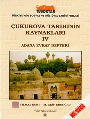 Çukurova Tarihinin Kaynakları IV. Adana Evkaf Defteri