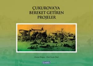 Çukurova'ya Bereket Getiren Projeler