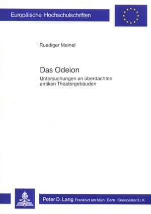 Das Odeion Untersuchungen an überdachten antiken Theatergebäuden