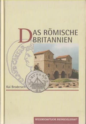 Das Römische Britannien, Spuren Seiner Geschichte