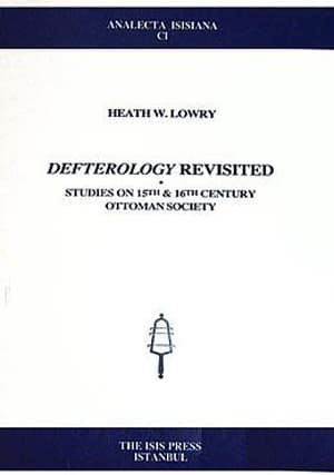 Defterology Revisited. Studies on 15th and 16th Century Ottoman Society