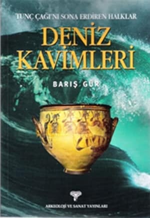 Tunç Çağı'nı Sona Erdiren Halklar. Deniz Kavimleri