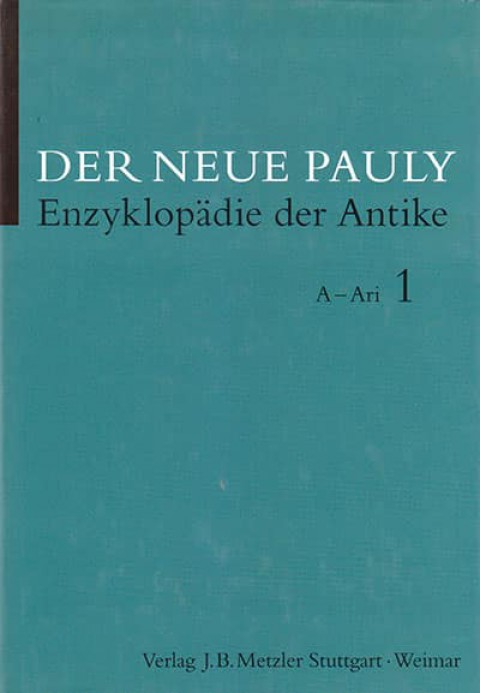 Der Neue Pauly - Enzyklopadie der Antike, Band 1: A - Ari