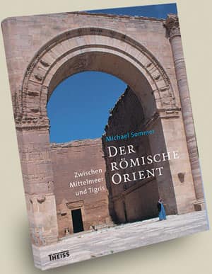 Der römische Orient. Zwischen Mittelmeer und Tigris