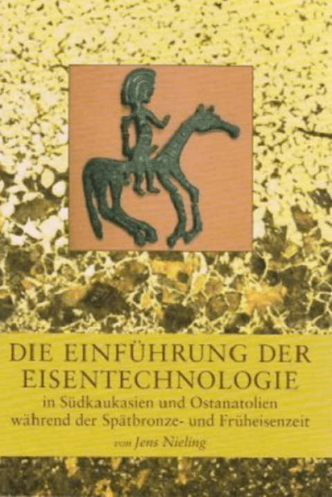 Die Einführung der Eisentechnologie in Südkaukasien und Ostanatolien wärend der Spätbronze- und Früheisenzeit