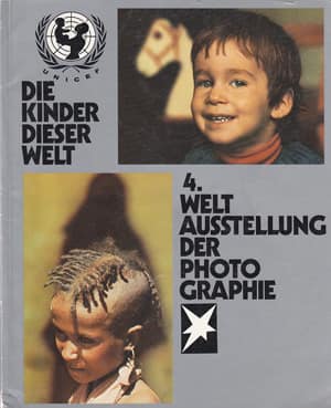 Die Kinder Dieser Welt. 4. Welt Ausstellung Der Photographie