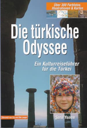 Die türkische Odyssee. Ein Kultureiseführer für die Türkei