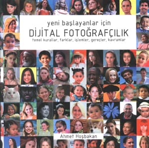 Yeni Başlayanlar için Dijital Fotoğrafcılık / Temel kurallar, farklar, işlemler, gereçler, kavramlar
