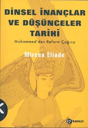Dinsel İnançlar ve Düşünceler Tarihi Cilt 3 Muhammed'den Reform Çağına