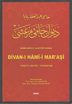 Hami Abdu'l-Gaffar Baba. Divan-ı Hami-i Mar'aşi Tenkitli Metin-Tıpkıbasım