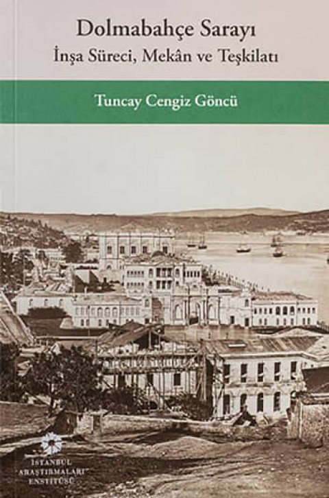 Dolmabahçe Sarayı inşa Süreci, Mekan ve Teşkilatı