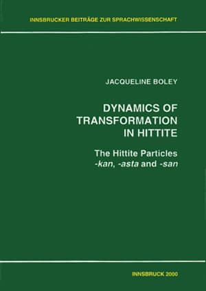 Dynamics of Transformation in Hittite: The Hittite Particles -Kan, -Asta and -San