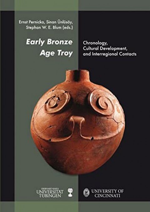 Early Bronze Age Troy: Chronology, Cultural Development, and Interregional Contacts