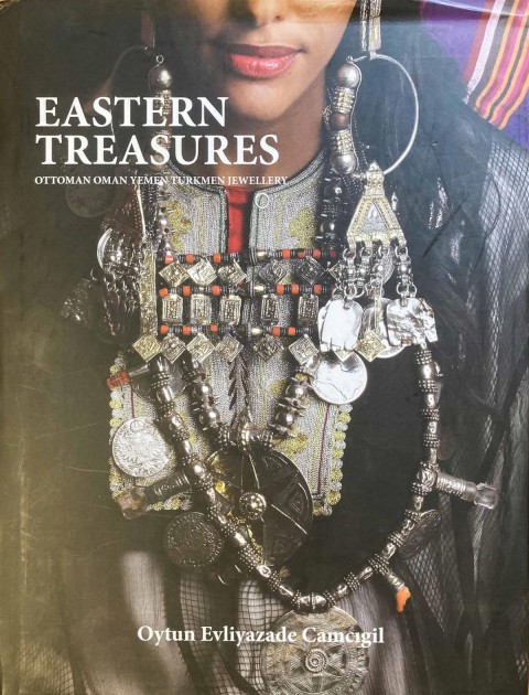 Eastern Treasures Ottoman, Oman, Yemen and Turkmen Silver Jewellery