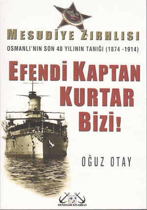 Efendi Kaptan Kurtar Bizi - Mesudiye Zırhlısı