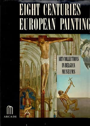 Eight Centuries of European Painting. Art collections in Belgian Museums