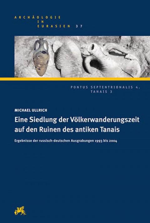 Eine Siedlung der Völkerwanderungszeit auf den Ruinen des antiken Tanais