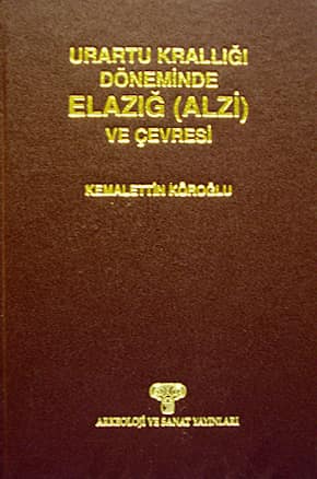 Urartu Krallığı Döneminde Elazığ (Alzi) ve Çevresi