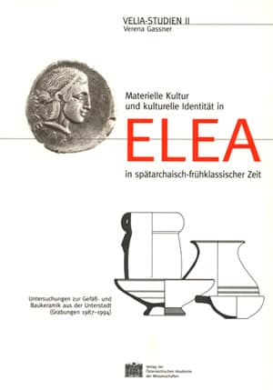 Materielle Kultur und kulturelle Identitaet in Elea in spätarchaisch-frühklassischer Zeit