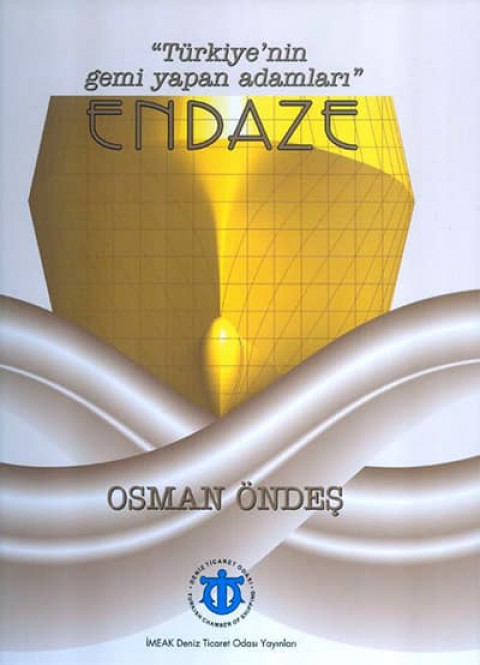 Endaze. Türkiye'nin Gemi Yapan Adamları